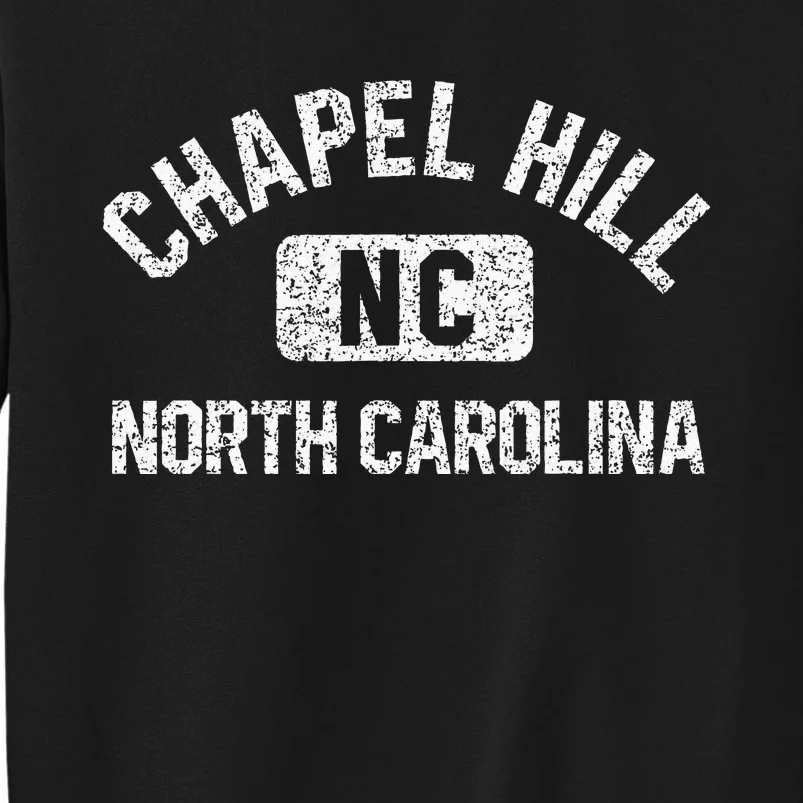 Chapel Hill NC North Carolina Gym Style Distress White Print Tall Sweatshirt