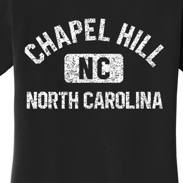 Chapel Hill NC North Carolina Gym Style Distress White Print Women's T-Shirt