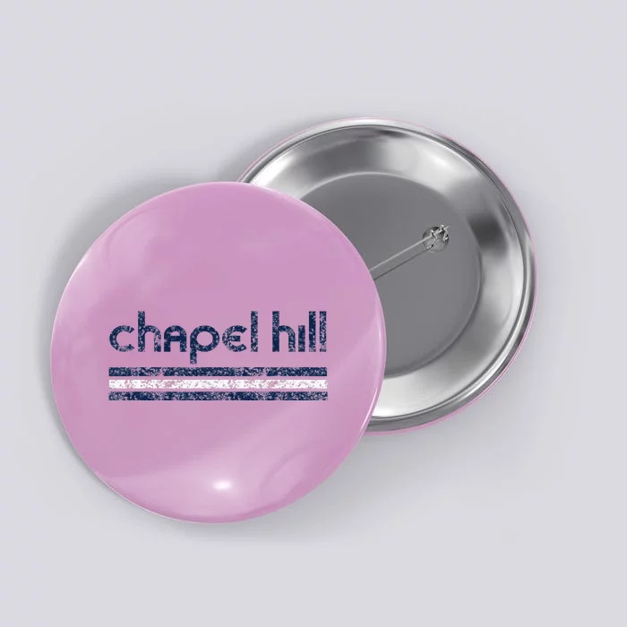 Chapel Hill North Carolina Retro Vintage Throwback Button