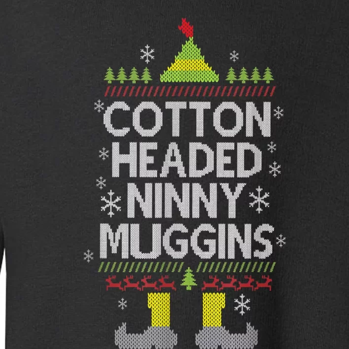 Cotton Headed Ninny Muggins! Funny Christmas Elf Toddler Sweatshirt