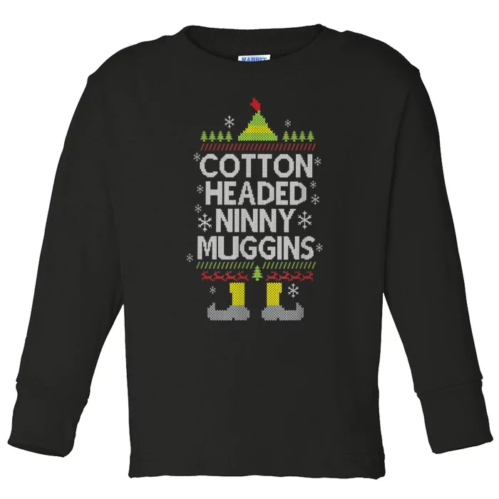 Cotton Headed Ninny Muggins! Funny Christmas Elf Toddler Long Sleeve Shirt