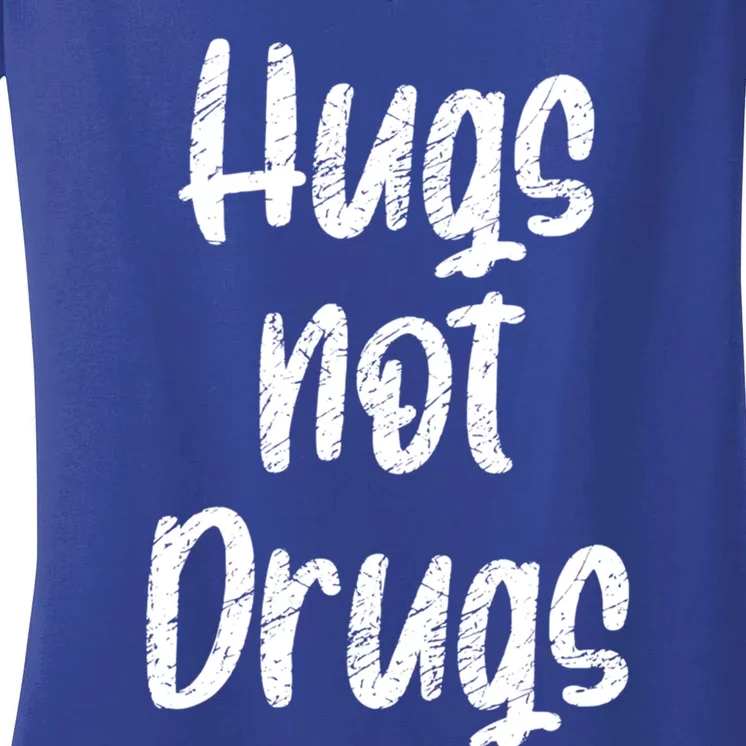 Cute Hugs Not Drugs Funny Say No To Drugs Presents Cool Gift Women's V-Neck T-Shirt