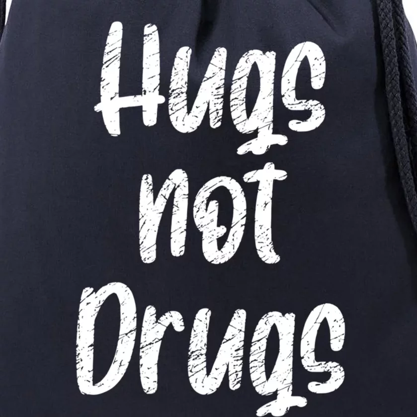 Cute Hugs Not Drugs Funny Say No To Drugs Presents Cool Gift Drawstring Bag