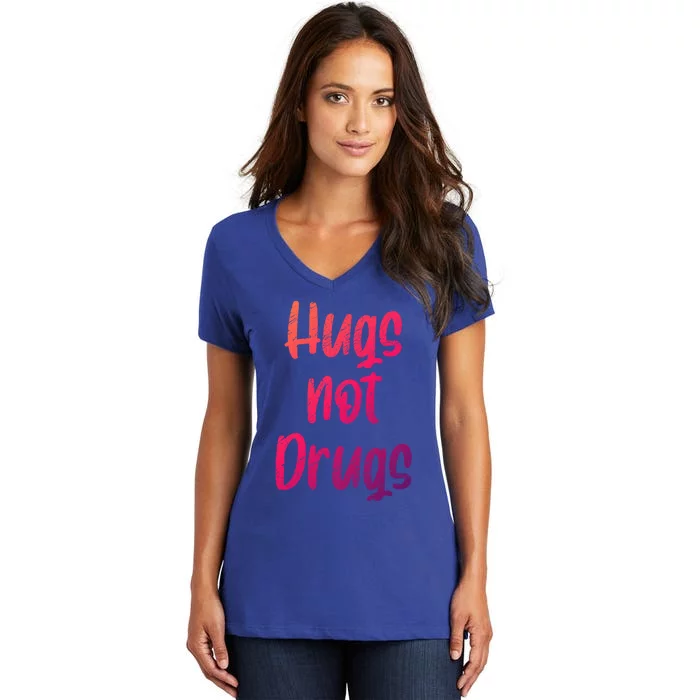 Cute Hugs Not Drugs Funny Say No To Drugs Presents Cool Gift Women's V-Neck T-Shirt