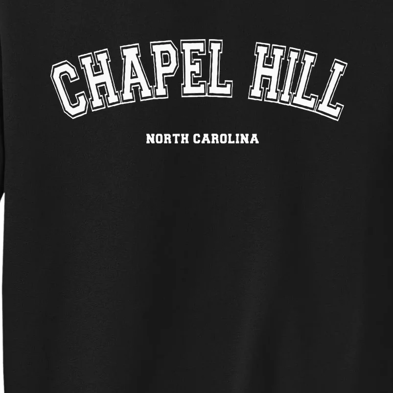 Chapel Hill North Carolina Tall Sweatshirt