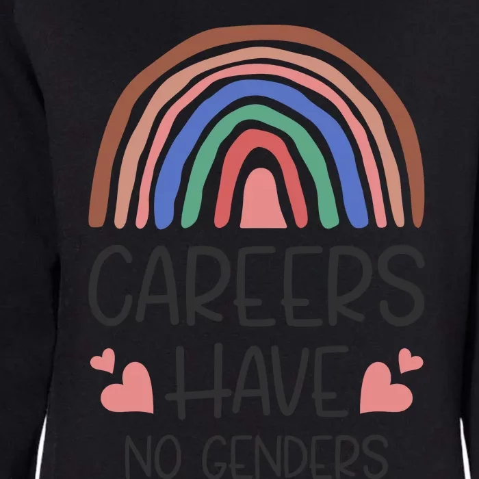 Careers Have No Genders Womens California Wash Sweatshirt