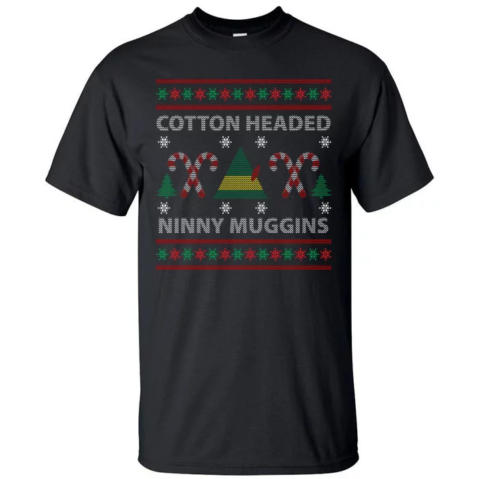 Cotton Headed Ninny Muggins Ugly Christmas Sweater Design Tall T-Shirt