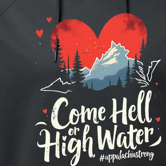 Come Hell Or High Water Mountain Appalachia Strong Nc Vn Tn Performance Fleece Hoodie