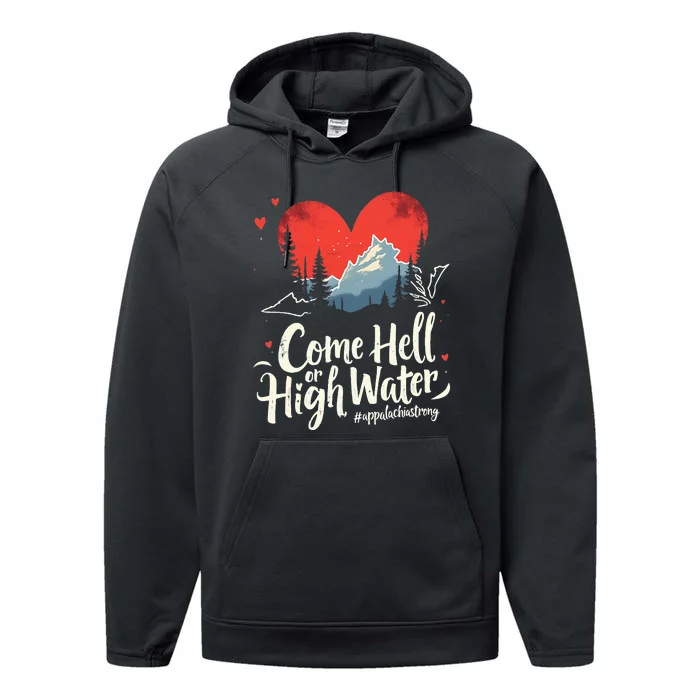 Come Hell Or High Water Mountain Appalachia Strong Nc Vn Tn Performance Fleece Hoodie