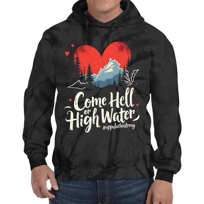 Come Hell Or High Water Mountain Appalachia Strong Nc Vn Tn Tie Dye Hoodie