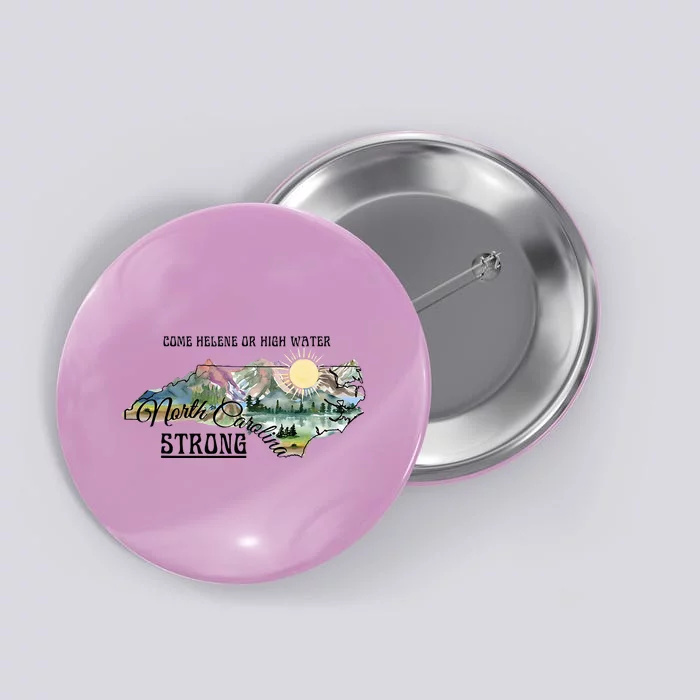 Come Helene Or High Water North Carolina Strong Button