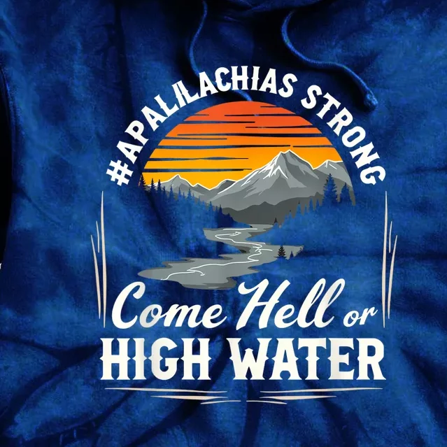 Come Hell Or High Water Mountain Appalachia Strong Nc Vn Tn Tie Dye Hoodie