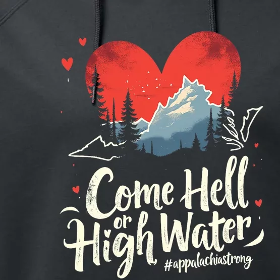 Come Hell Or High Water Mountain Appalachia Strong Nc Vn Tn Performance Fleece Hoodie