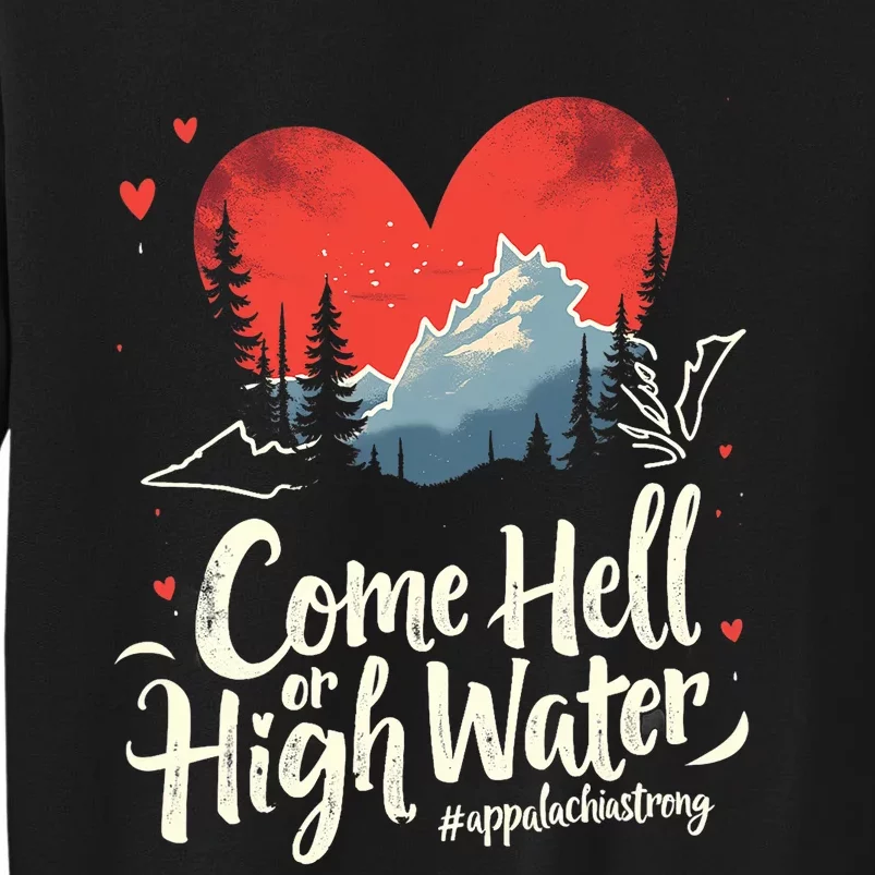 Come Hell Or High Water Mountain Appalachia Strong Nc Vn Tn Sweatshirt