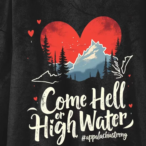 Come Hell Or High Water Mountain Appalachia Strong Nc Vn Tn Hooded Wearable Blanket