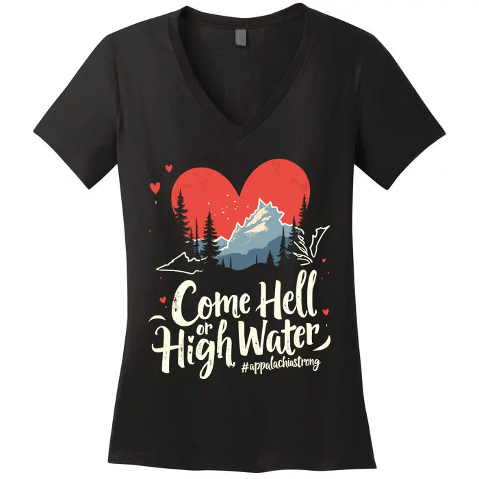 Come Hell Or High Water Mountain Appalachia Strong Nc Vn Tn Women's V-Neck T-Shirt