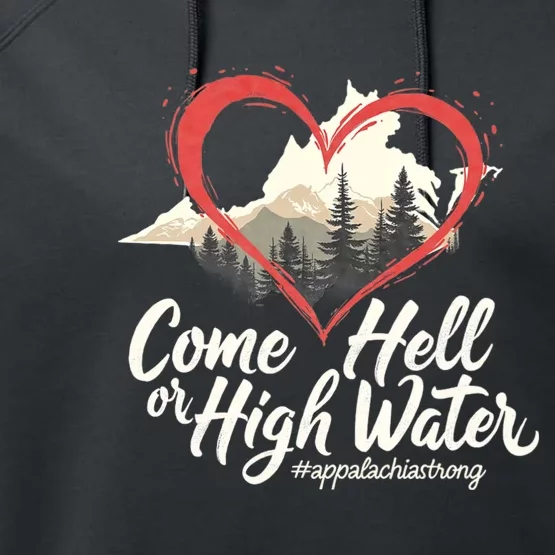 Come Hell Or High Water Mountain Appalachia Strong Nc Vn Tn Performance Fleece Hoodie