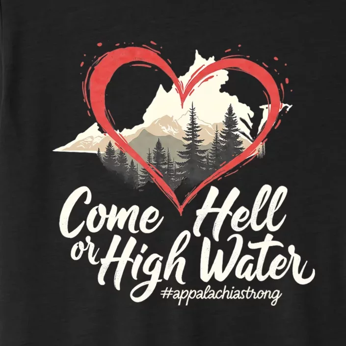 Come Hell Or High Water Mountain Appalachia Strong Nc Vn Tn ChromaSoft Performance T-Shirt