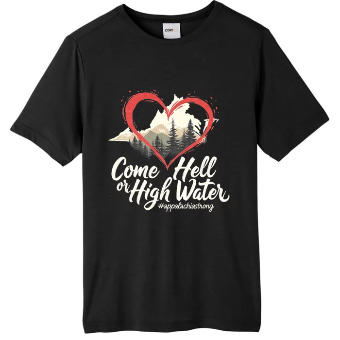 Come Hell Or High Water Mountain Appalachia Strong Nc Vn Tn ChromaSoft Performance T-Shirt