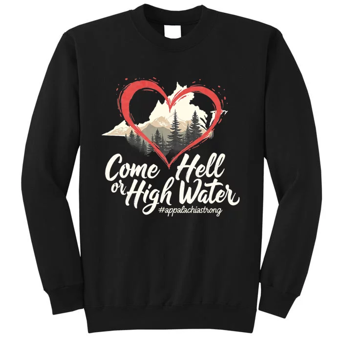 Come Hell Or High Water Mountain Appalachia Strong Nc Vn Tn Tall Sweatshirt