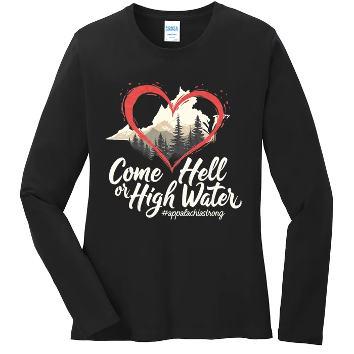 Come Hell Or High Water Mountain Appalachia Strong Nc Vn Tn Ladies Long Sleeve Shirt