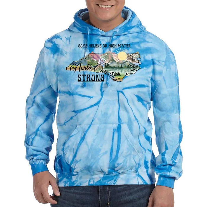 Come Helene Or High Water North Carolina Strong Tie Dye Hoodie