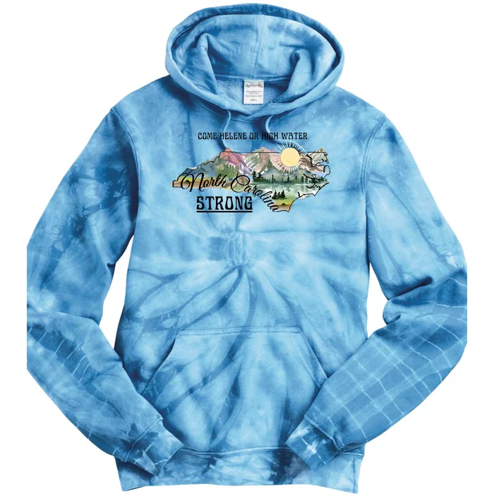 Come Helene Or High Water North Carolina Strong Tie Dye Hoodie