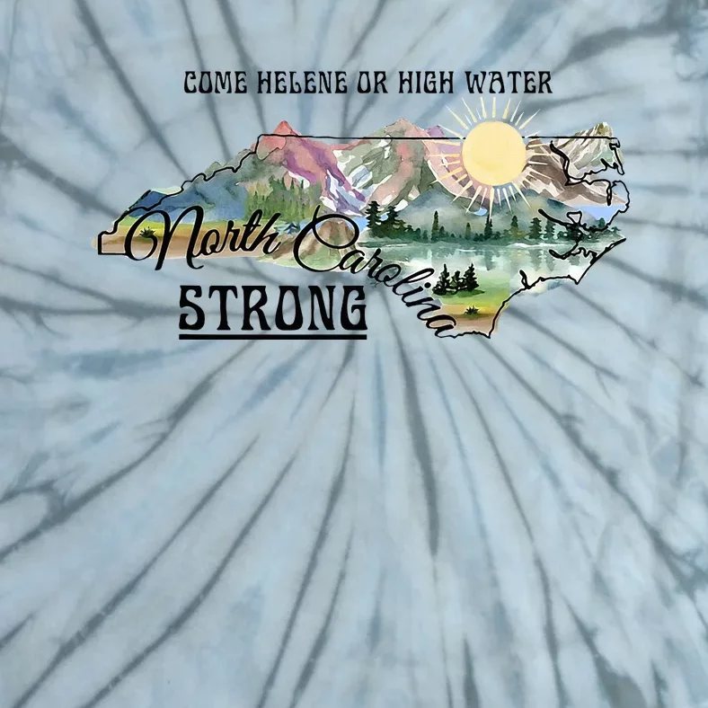 Come Helene Or High Water North Carolina Strong Tie-Dye T-Shirt