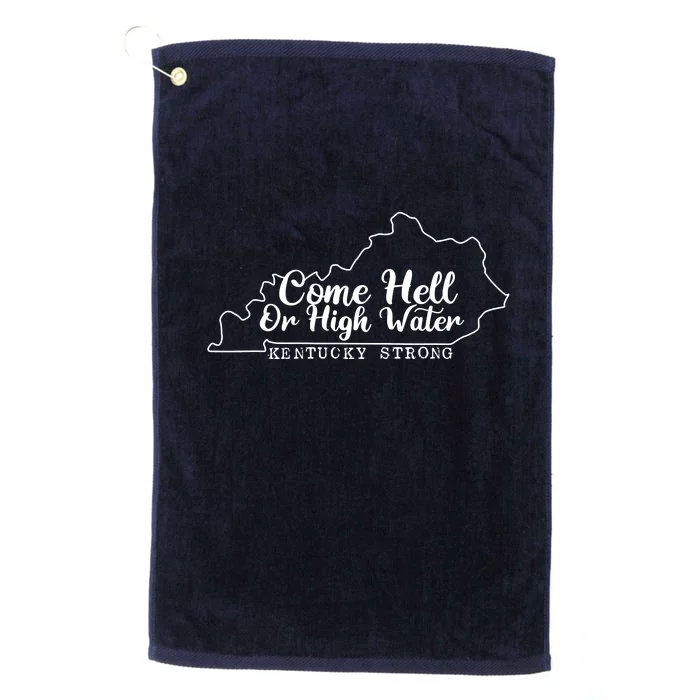 Come Hell Or High Water Cool Kentucky Strong Platinum Collection Golf Towel