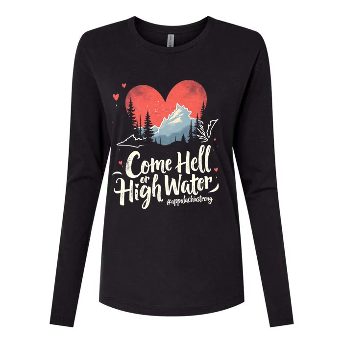 Come Hell Or High Water Mountain Appalachia Strong Nc Vn Tn Womens Cotton Relaxed Long Sleeve T-Shirt