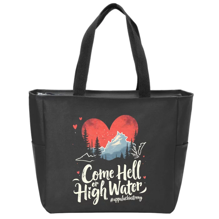 Come Hell Or High Water Mountain Appalachia Strong Nc Vn Tn Zip Tote Bag