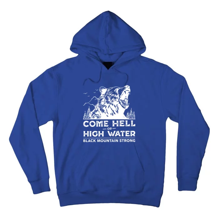 Come Hell Or High Water Black Mountain Strong Tall Hoodie