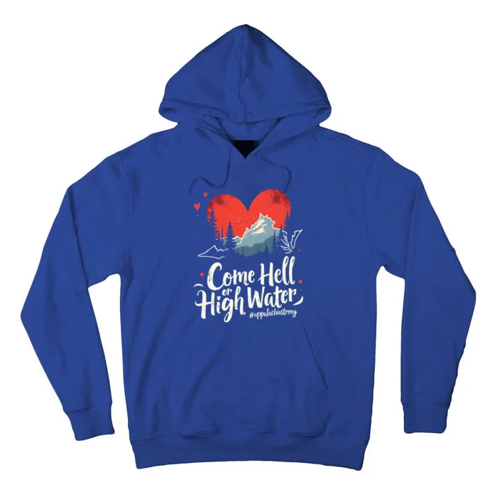 Come Hell Or High Water Mountain Appalachia Strong Tall Hoodie