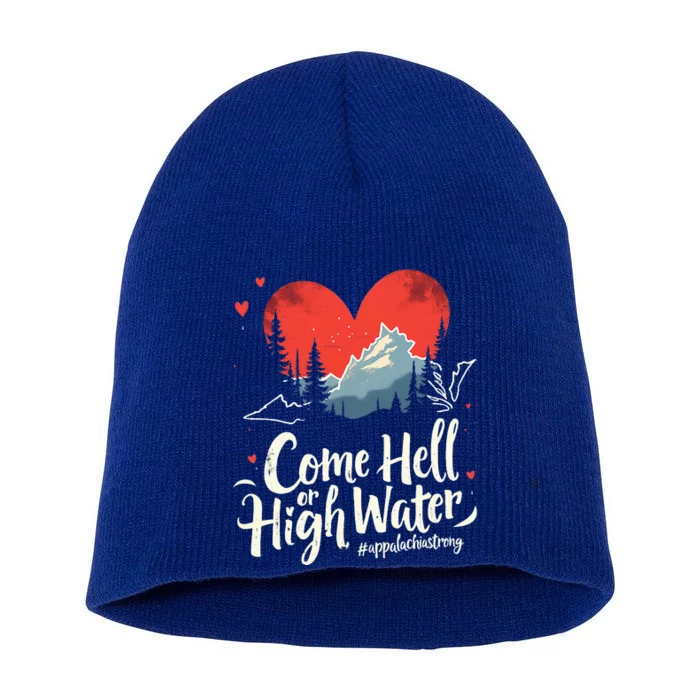 Come Hell Or High Water Mountain Appalachia Strong Short Acrylic Beanie