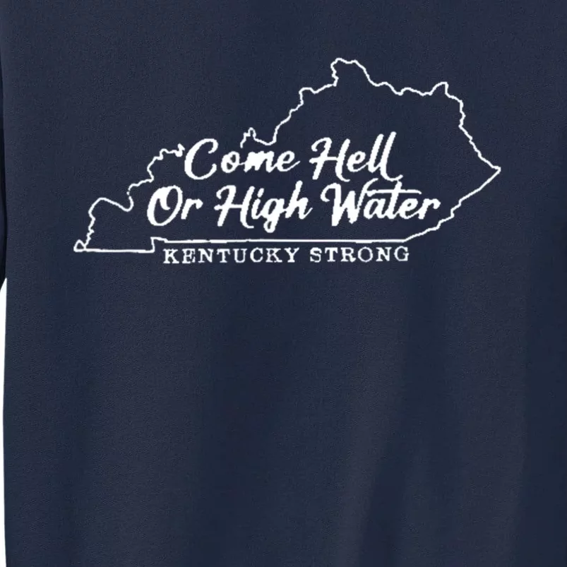 Come Hell Or High Water Tall Sweatshirt