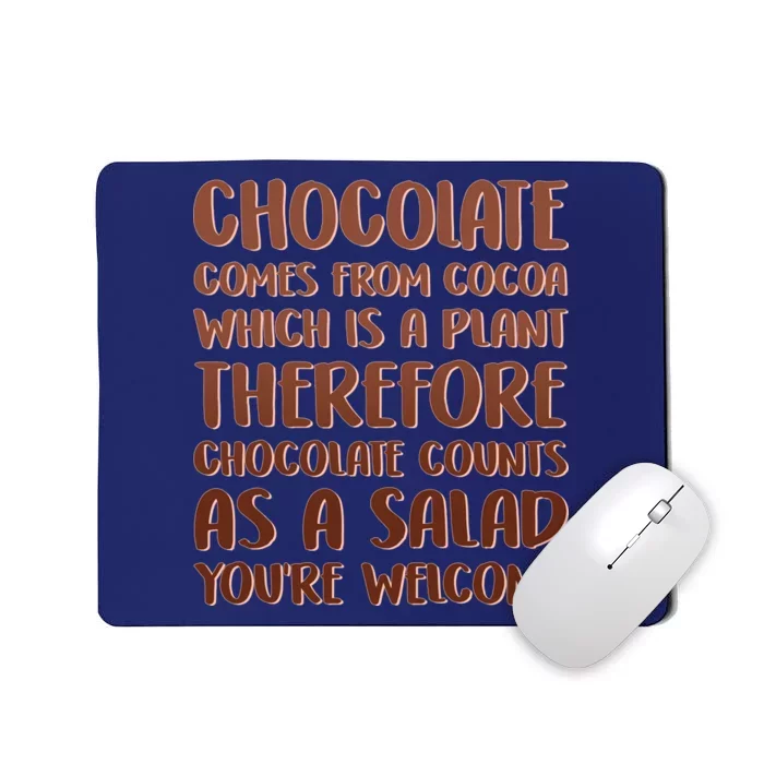 Chocolate Counts As A Salad Funny Mousepad