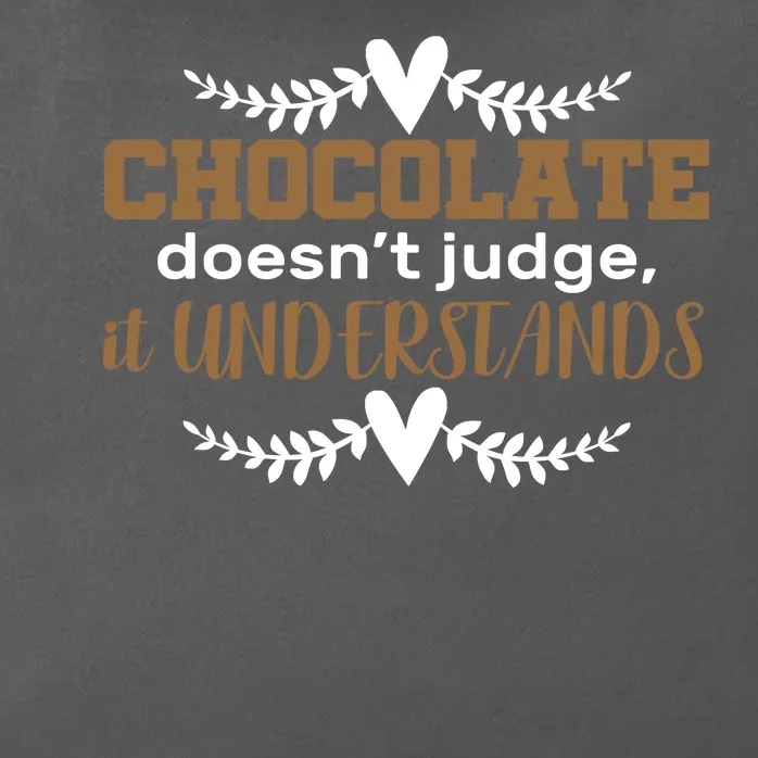 Chocolate Doesn't Judge It Understands Zip Tote Bag