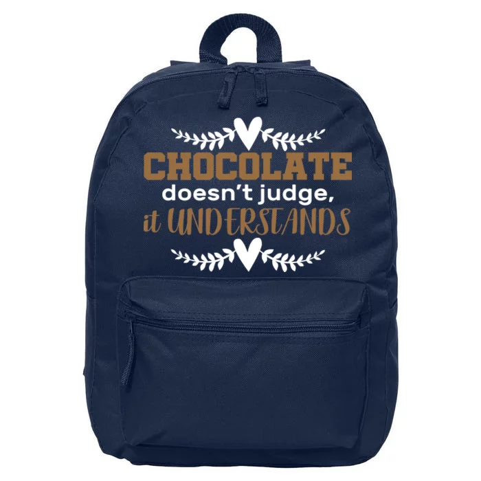 Chocolate Doesn't Judge It Understands 16 in Basic Backpack