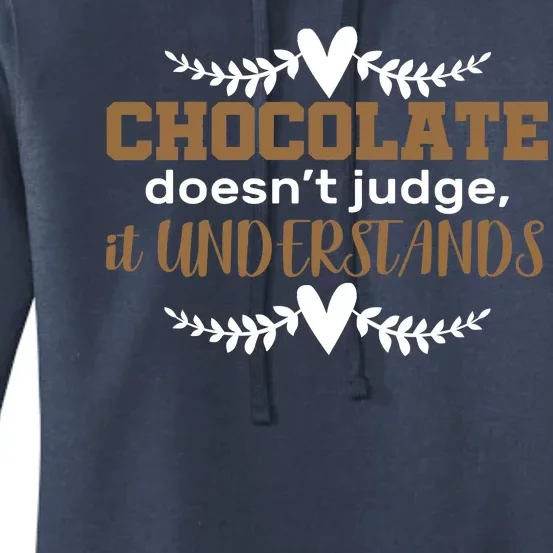 Chocolate Doesn't Judge It Understands Women's Pullover Hoodie