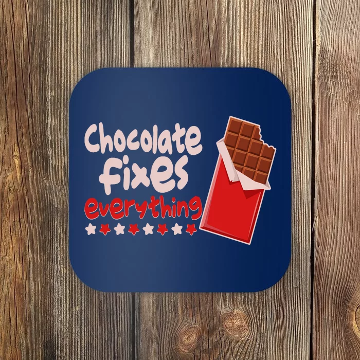 Chocolate Fixes Everything Chocolate Candy Bar Coaster