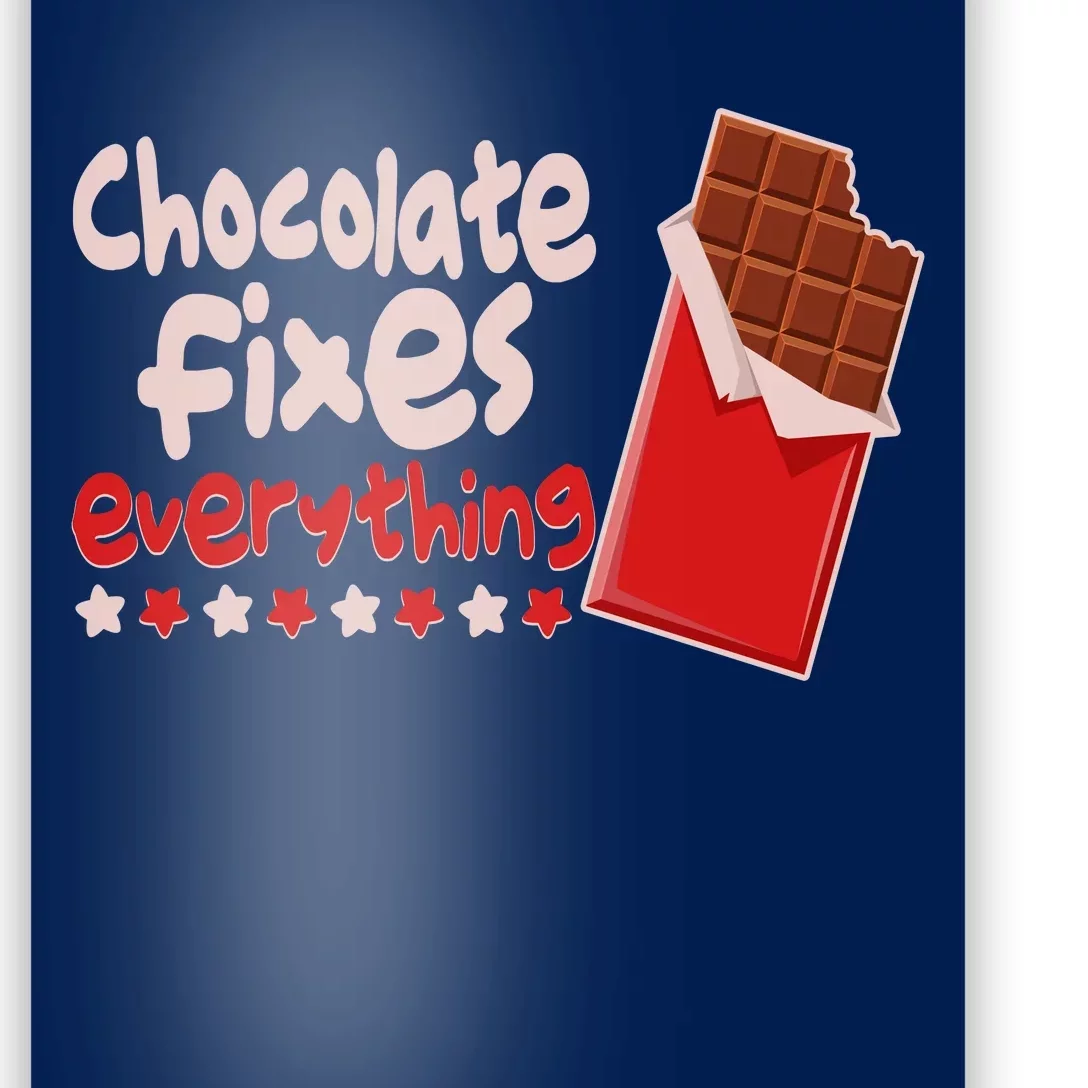 Chocolate Fixes Everything Chocolate Candy Bar Poster