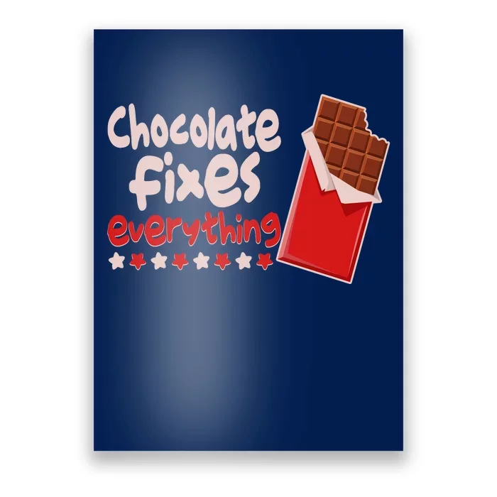 Chocolate Fixes Everything Chocolate Candy Bar Poster