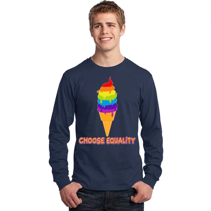 Choose Equality Rainbow Ice Cream Tall Long Sleeve T-Shirt