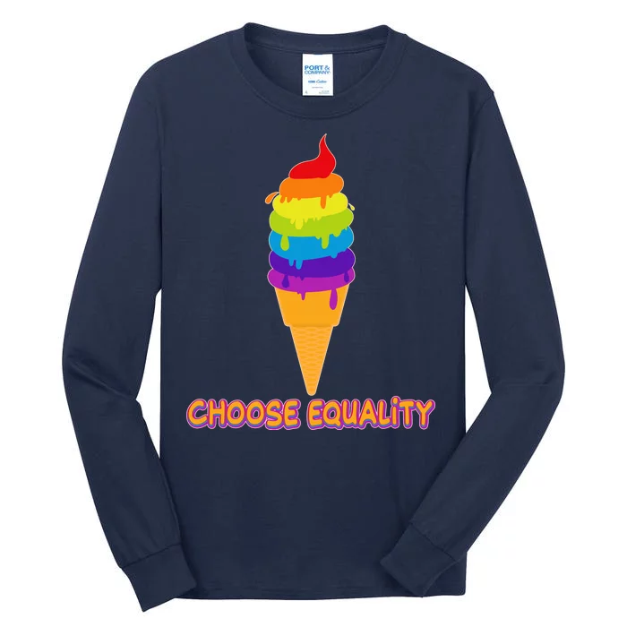 Choose Equality Rainbow Ice Cream Tall Long Sleeve T-Shirt