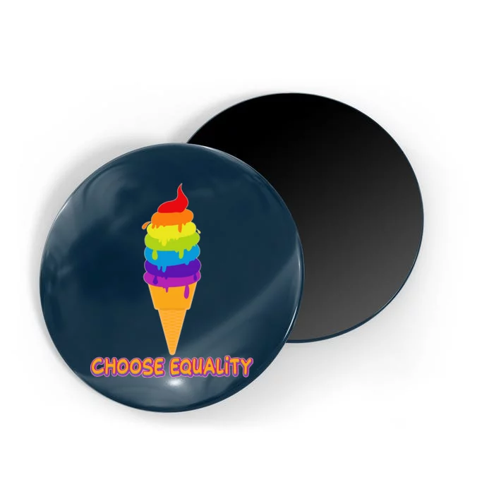 Choose Equality Rainbow Ice Cream Magnet