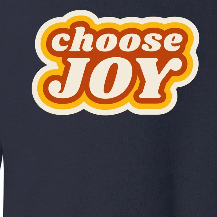 Choose Joy Toddler Sweatshirt