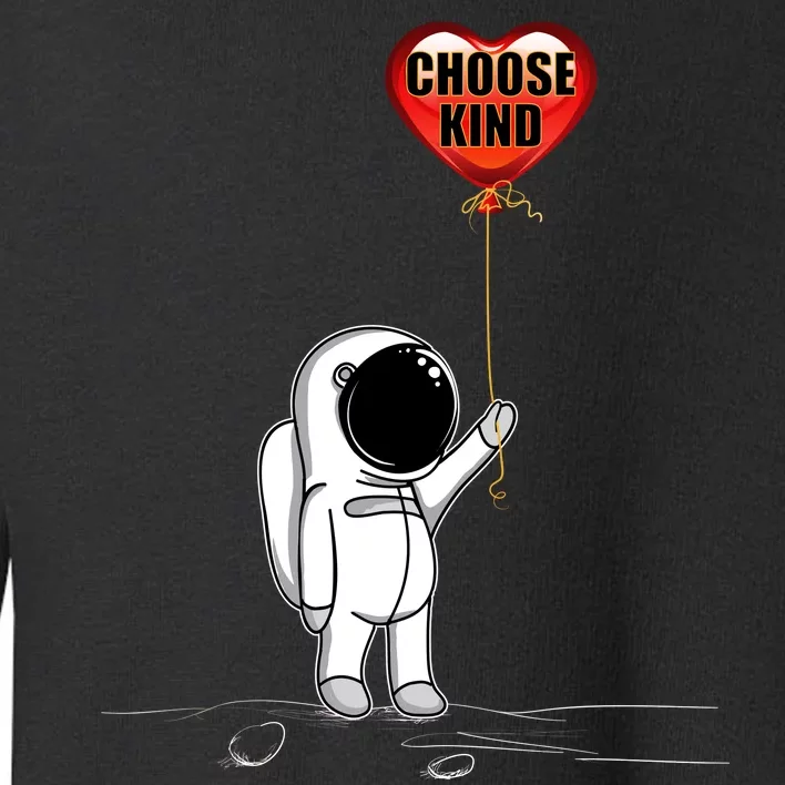 Choose Kind Astronaut Balloon Heart Anti Bullying Toddler Sweatshirt