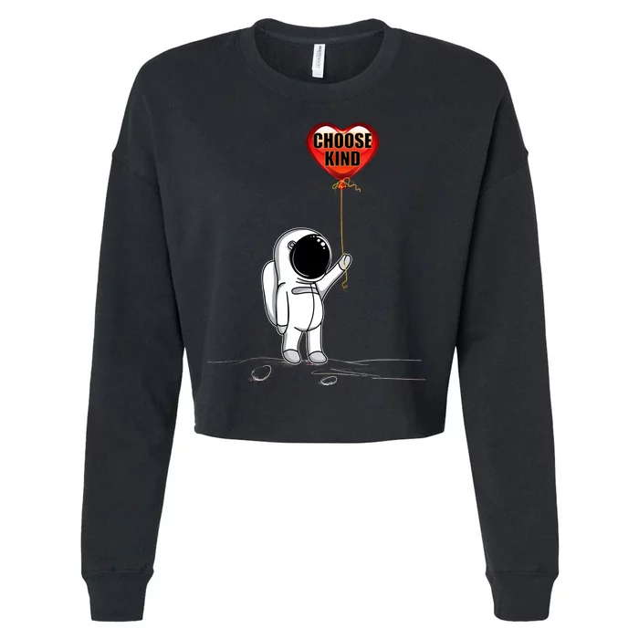 Choose Kind Astronaut Balloon Heart Anti Bullying Cropped Pullover Crew