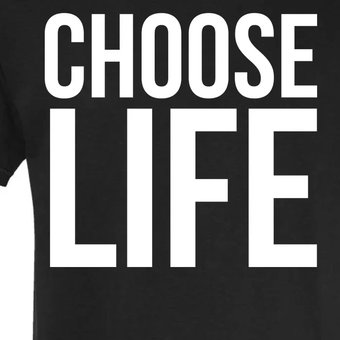 Choose Life Garment-Dyed Heavyweight T-Shirt