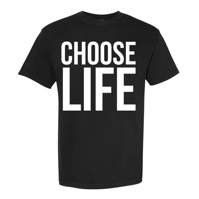 Choose Life Garment-Dyed Heavyweight T-Shirt